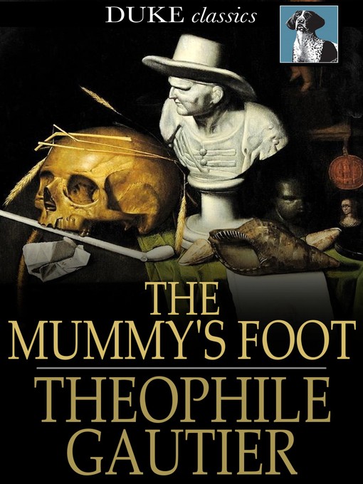 Title details for The Mummy's Foot by Theophile Gautier - Available